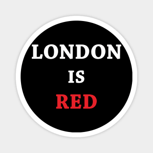 London Is Red Magnet